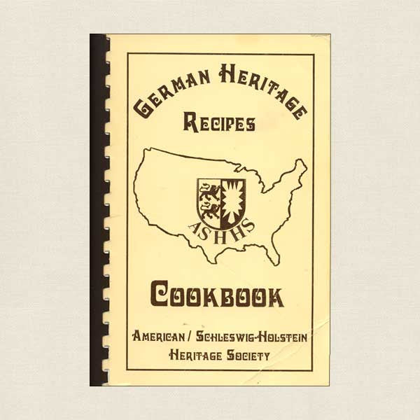 German Heritage Recipes Cookbook: American Schleswig-Holstein Society