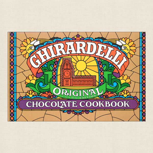 Ghirardelli Original Chocolate Cookbook