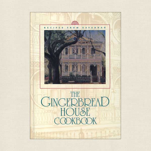 Gingerbread House Cookbook Savannah, Georgia