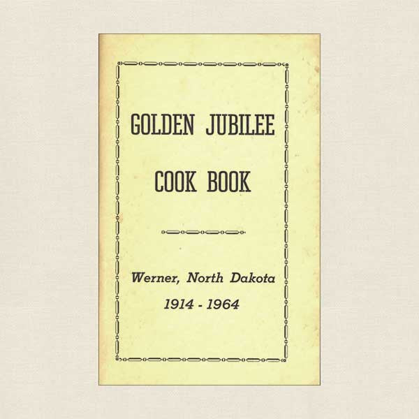 Golden Jubilee Cookbook - American Lutheran Church Werner North Dakota