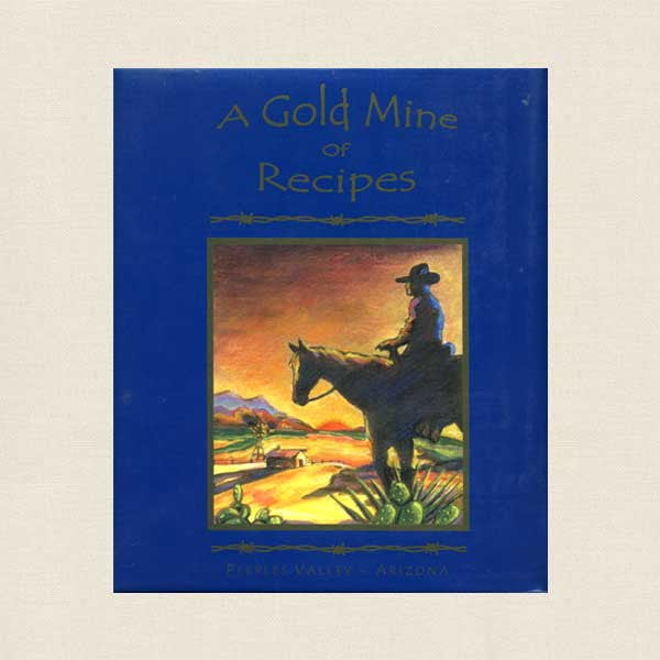 Gold Mine of Recipes Cookbook - Peeples Valley, Arizona