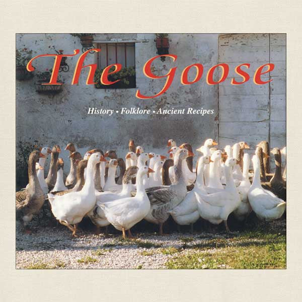 The Goose: History Folklore Ancient Recipes