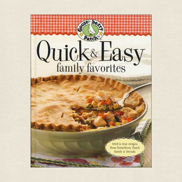Gooseberry Patch Quick and Easy Family Favorites Cookbook