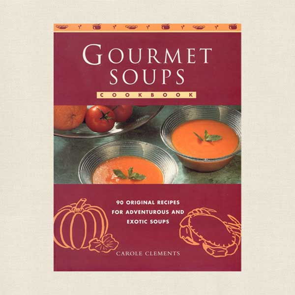 Gourmet Soups Cookbook