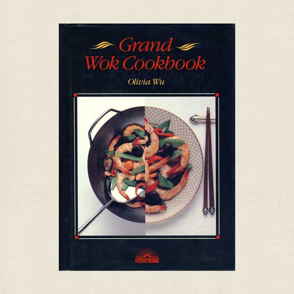 Grand Wok Cookbook - Olivia Wu