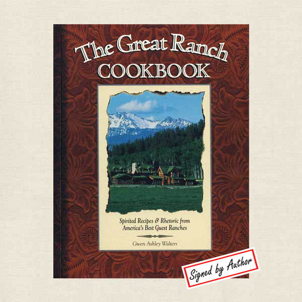 Great Ranch Cookbook - Recipes Best Guest Ranches - Autographed