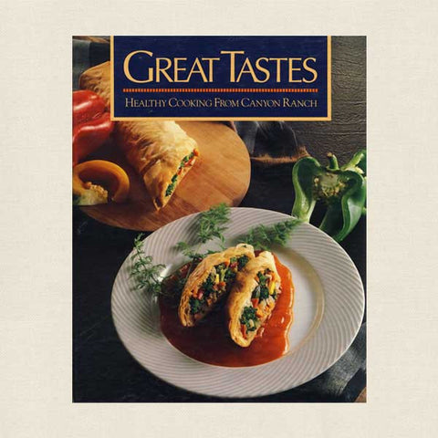 Great Tastes: Healthy Cooking From Canyon Ranch