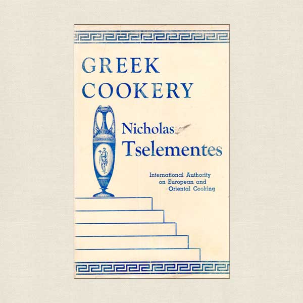 Greek Cookery - Nicholas Tselementes