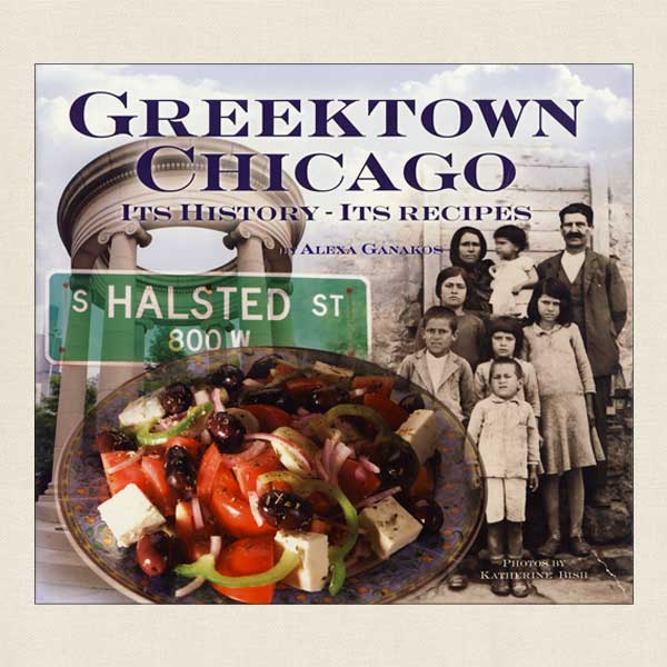 Greektown Chicago - Its History, Its Recipes