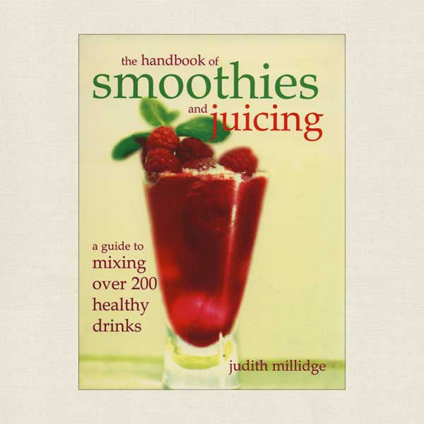 The Handbook of Smoothies and Juicing Book