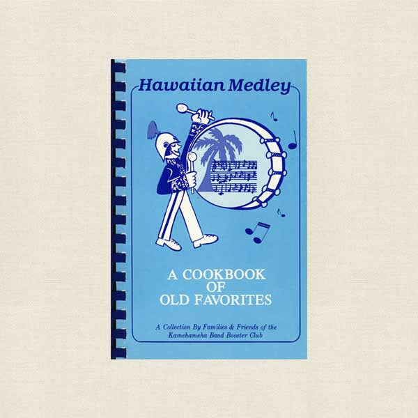 Hawaiian Medley Cookbook - Kamehameha Band Booster Club