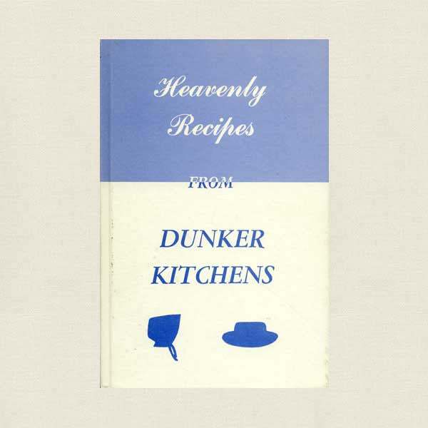 Heavenly Recipes Dunker Kitchens Cookbook - Old German Brethren Church