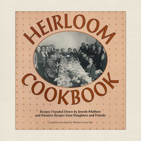 Heirloom Cookbook: Recipes Handed Down by Jewish Mothers