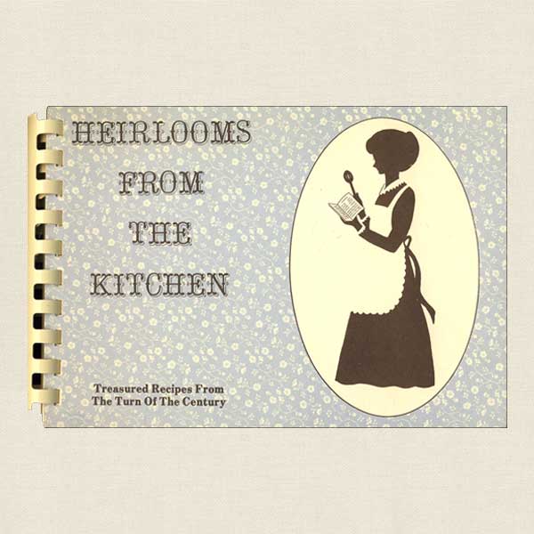 Heirlooms From the Kitchen Cookbook