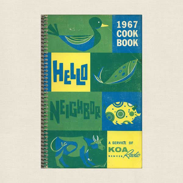 Hello Neighbor 1967 Cookbook: A Service of KOA Denver Radio