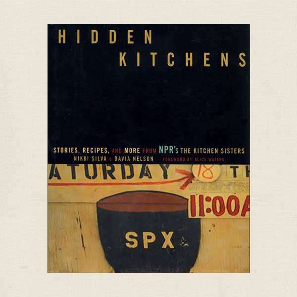 Hidden Kitchens by NPR's The Kitchen Sisters