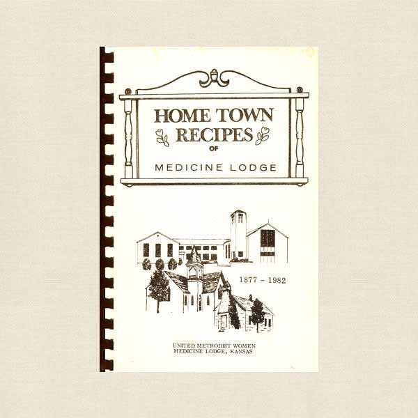 Home Town Recipes of Medicine Lodge, Kansas Cookbook