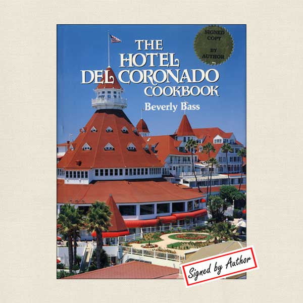Hotel Del Coronado San Diego Cookbook: SIGNED
