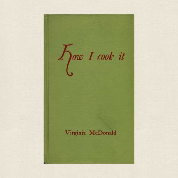 How I Cook It by Virginia McDonald