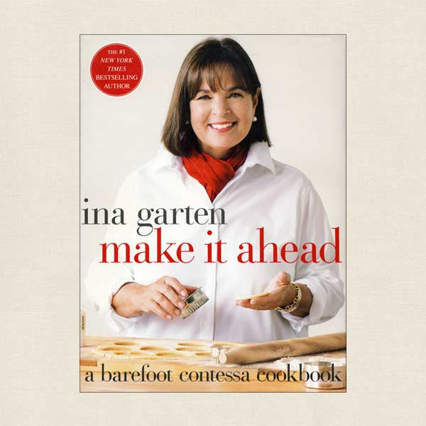 Ina Garten Make It Ahead: A Barefoot Contessa Cookbook