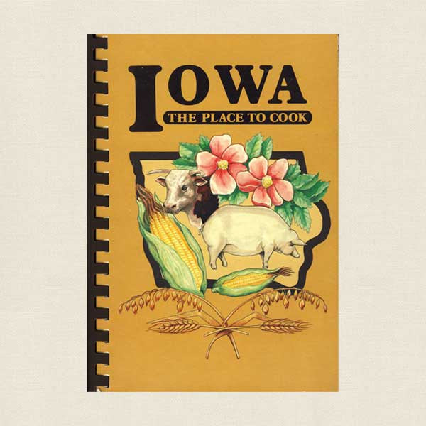 Iowa the Place to Cook Cookbook - The American Cancer Society