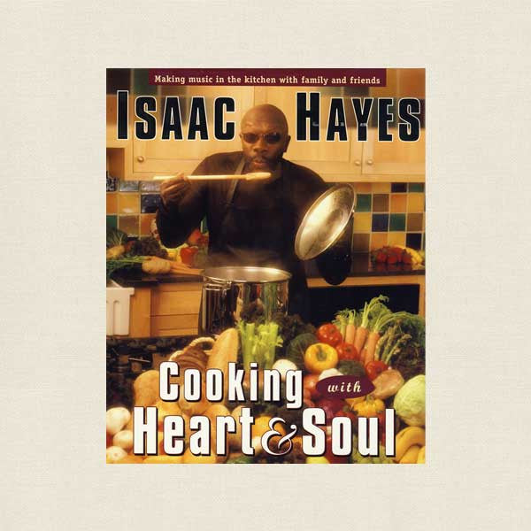 Isaac Hayes Cooking with Heart and Soul Cookbook