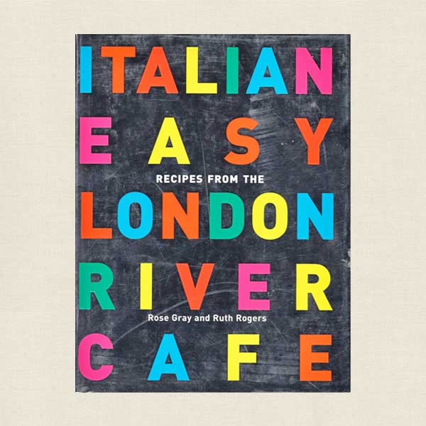 Italian Easy Recipes From London River Cafe