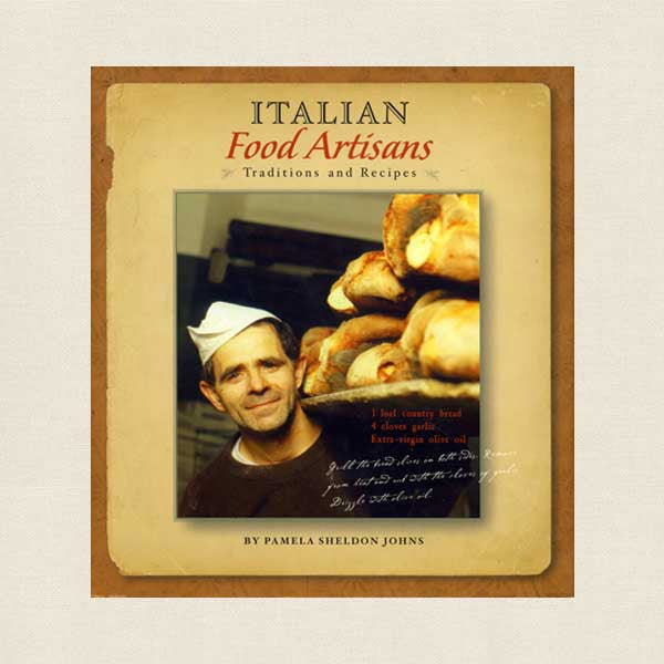 Italian Food Artisans Cookbook
