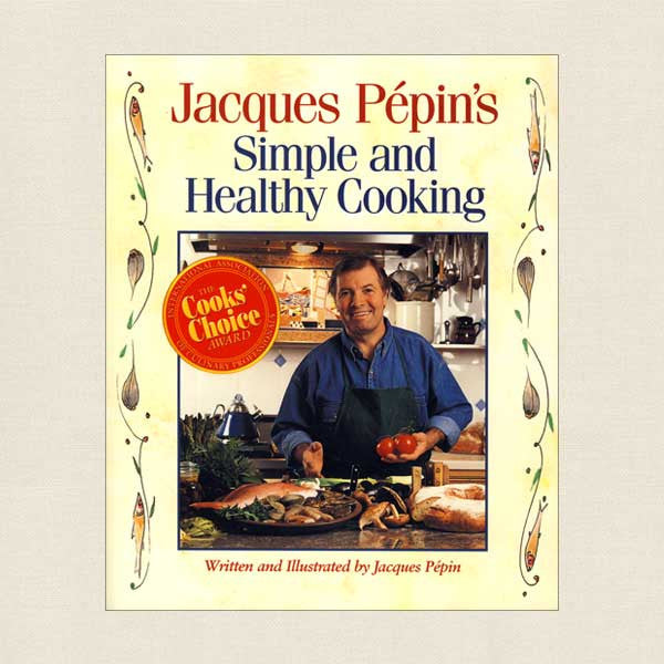 Jacques Pepin's Simple and Healthy Cooking