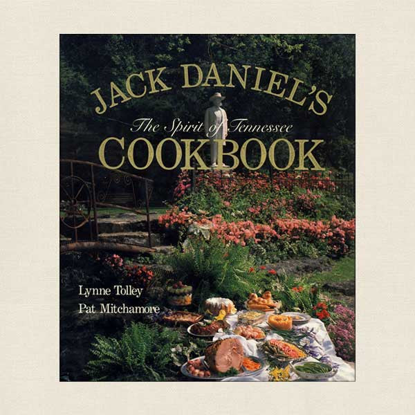 Jack Daniel's Cookbook: The Spirit of Tennessee