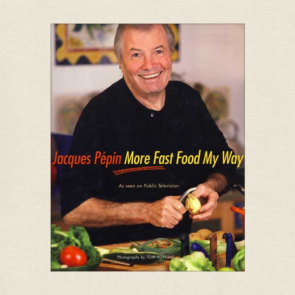 Jacques Pepin More Fast Food My Way