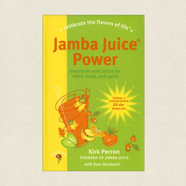Jamba Juice Power: Smoothies and Juices for Mind Body and Spirit