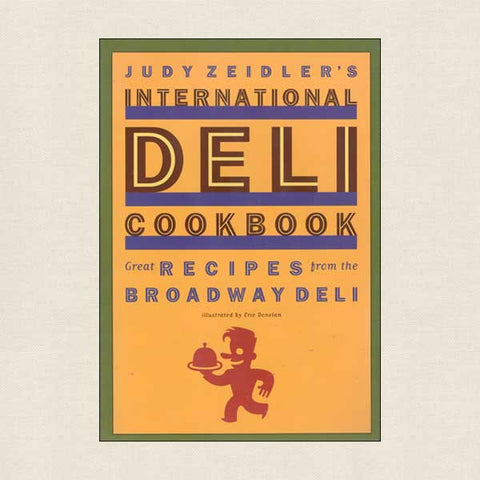 Judy Zeidler's International Deli Cookbook - Broadway Deli Restaurant