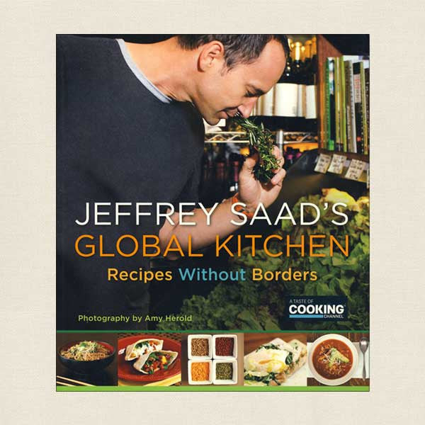 Jeffrey Saad's Global Kitchen Cookbook - Recipes Without Borders