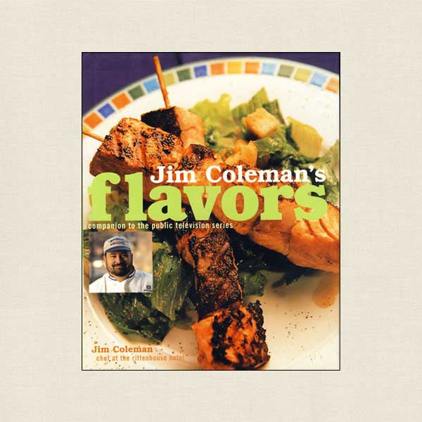 Jim Coleman's Flavors Cookbook - Flavors of America TV Show