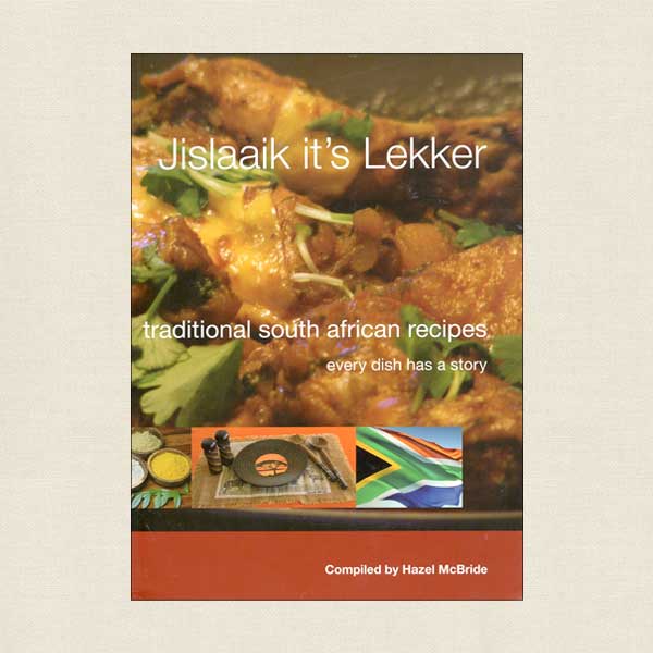 Jislaaik It's Lekker - Traditional South African Recipes