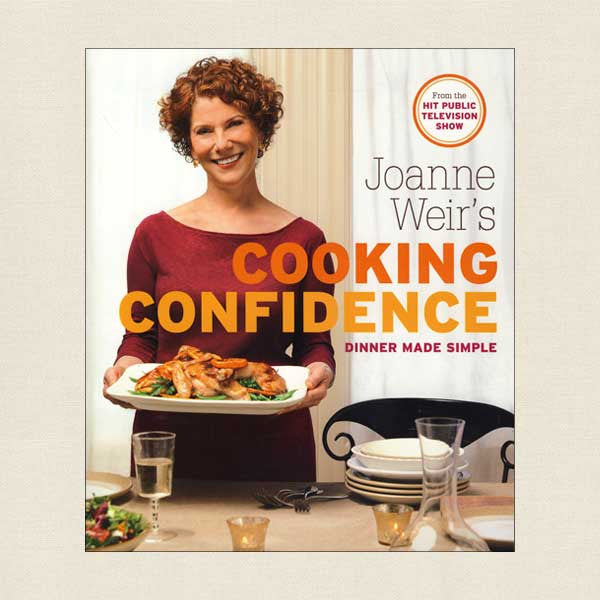 Joanne Weir's Cooking Confidence: Dinners Made Simple