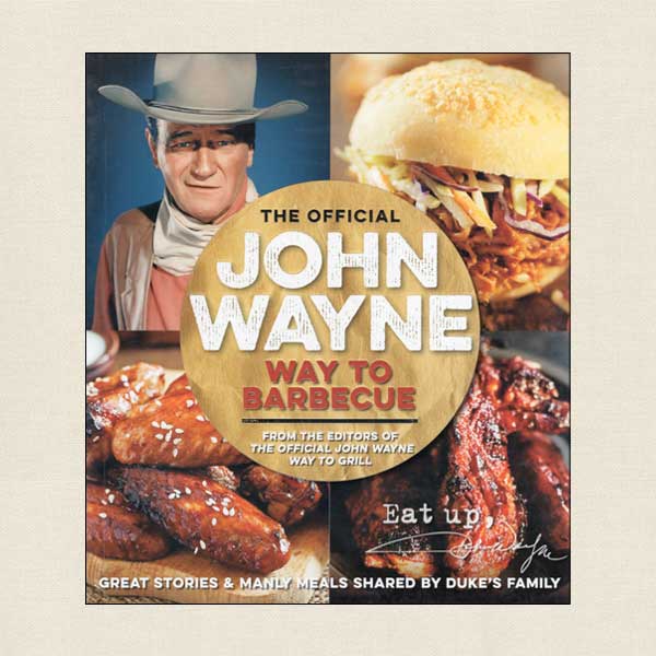 The Official John Wayne Way to Barbecue