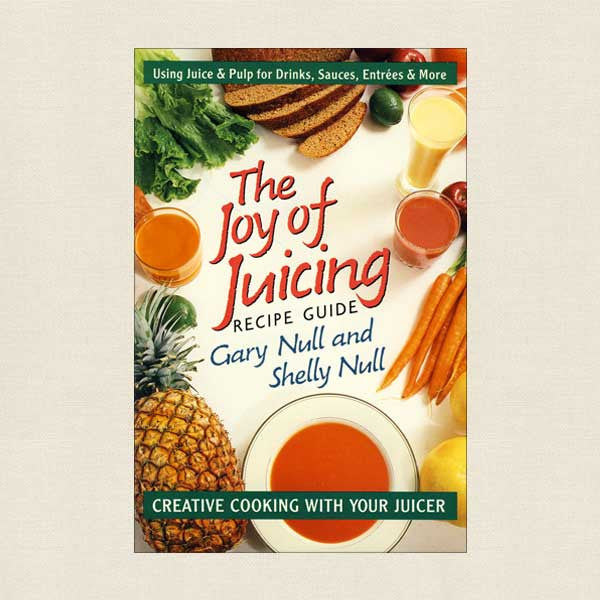 The Joy of Juicing Recipe Guide