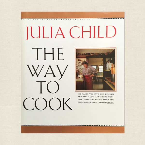 Julia Child The Way to Cook: Large Volume Cookbook