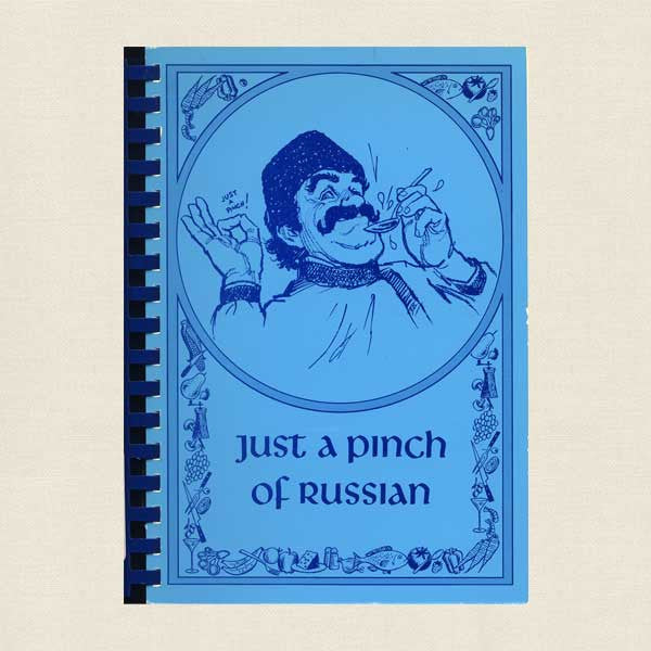 Just a Pinch of Russian Cookbook
