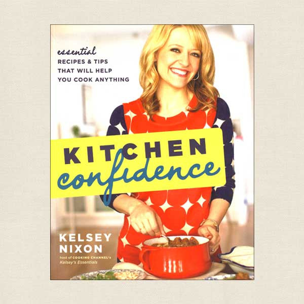 Kitchen Confidence Cookbook - Kelsey Nixon