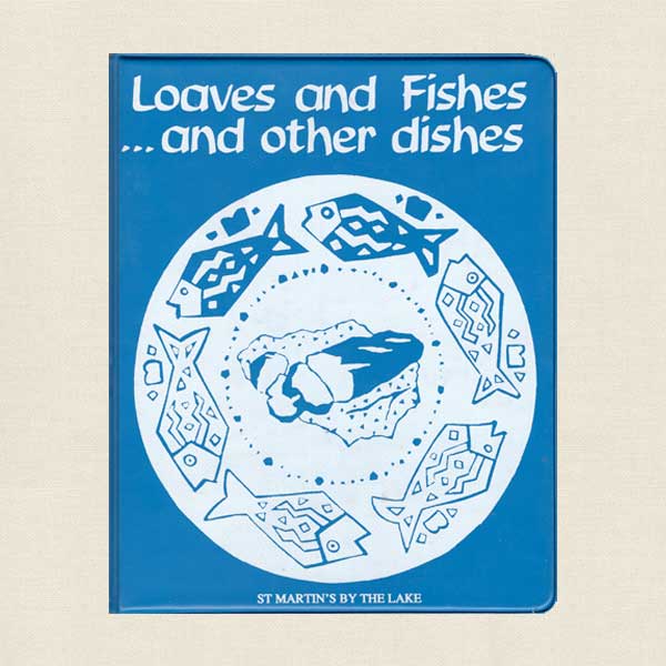 Loaves and Fishes and Other Dishes - St. Martin's by the Lake Church