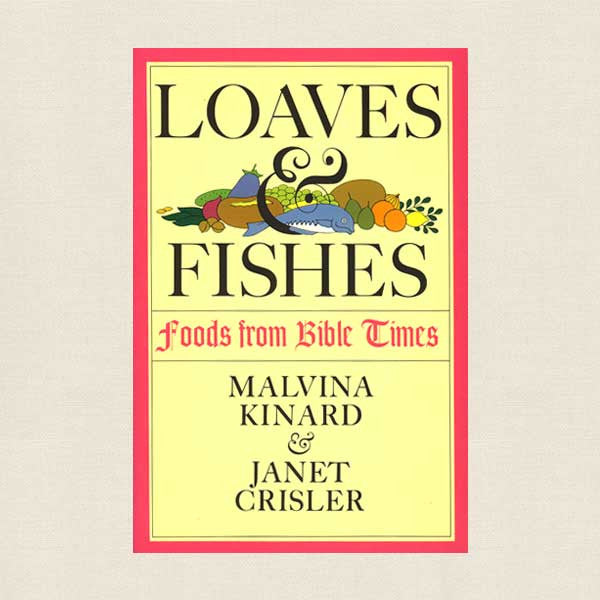 Loaves and Fishes: Foods from Bible Times