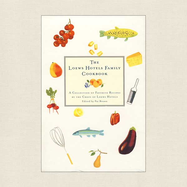 Loews Hotels Family Cookbook