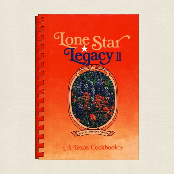 Lone Star Legacy Cookbook: Austin Junior Forum Texas Volume 2