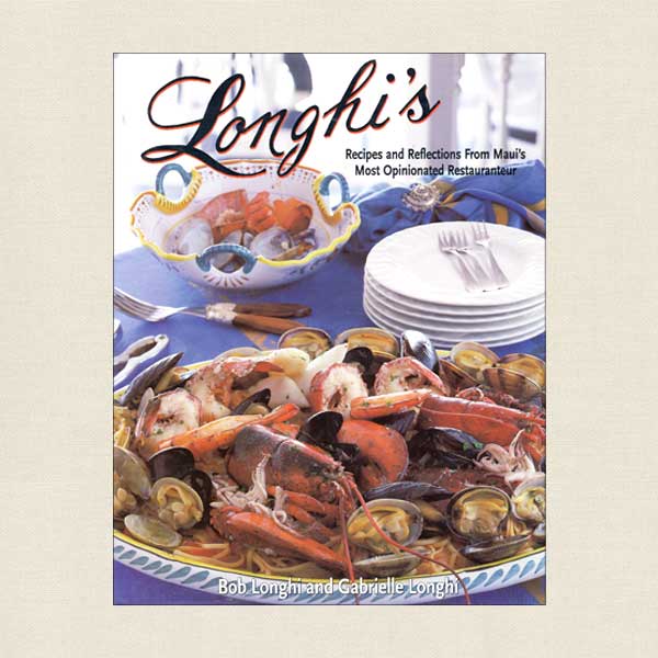 Longhi's Restaurant Cookbook Hawaii