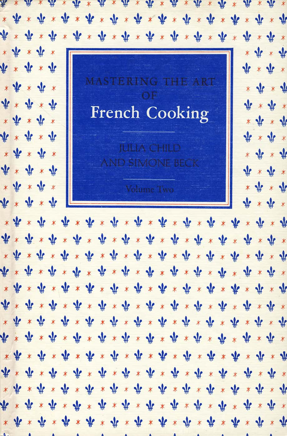 Mastering the Art of French Cooking Volume 2 - Julia Child