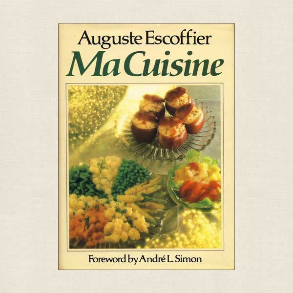 Escoffier Ma Cuisine French Haute Cuisine Cookbook