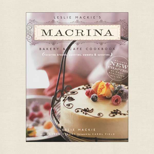 Leslie Mackie's Macrina Bakery and Cafe Cookbook